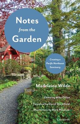 Imagen del vendedor de Notes from the Garden: Creating a Pacific Northwest Sanctuary a la venta por moluna