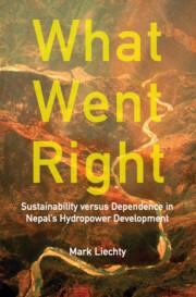 Bild des Verkufers fr What Went Right: Sustainability Versus Dependence in Nepal\ s Hydropower Development zum Verkauf von moluna