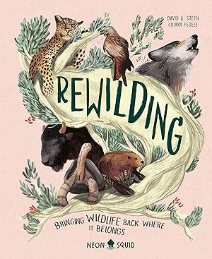 Bild des Verkufers fr Rewilding: Conservation Projects Bringing Wildlife Back Where It Belongs zum Verkauf von moluna