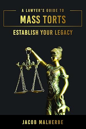Bild des Verkufers fr A Lawyer\ s Guide to Mass Torts: Establish Your Legacy zum Verkauf von moluna