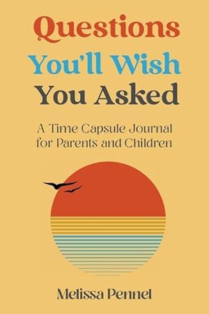 Bild des Verkufers fr Questions You\ ll Wish You Asked: A Time Capsule Journal for Parents and Children zum Verkauf von moluna