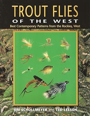 Imagen del vendedor de TROUT FLIES OF THE WEST: BEST CONTEMPORARY PATTERNS FROM THE ROCKIES, WEST. By Jim Schollmeyer and Ted Leeson. a la venta por Coch-y-Bonddu Books Ltd