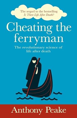 Bild des Verkufers fr Cheating the Ferryman: The Revolutionary Science of Life After Death zum Verkauf von moluna