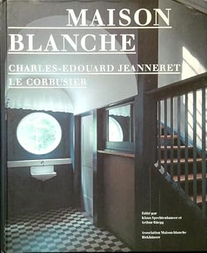 Seller image for Maison Blanche. charles-Edouard Jeanneret Le Corbusier for sale by Miliardi di Parole
