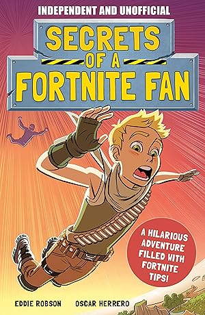 Bild des Verkufers fr Secrets of a Fortnite Fan: The Fact-Packed, Fun-Filled Unofficial Fortnite Adventure! zum Verkauf von moluna