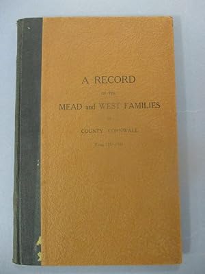 A Record of the Mead and West Families in County Cornwall 1751 - 1941