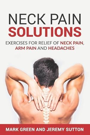 Bild des Verkufers fr Neck Pain Solutions: Exercises for Relief of Neck Pain, Arm Pain, and Headaches zum Verkauf von moluna