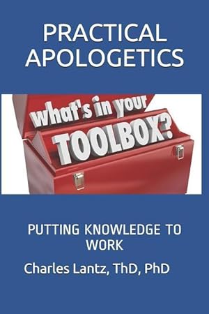 Bild des Verkufers fr Practical Apologetics: Putting Knowledge to Work zum Verkauf von moluna