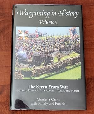 Seller image for The Seven Years War Minden, Kunersdorf, an Action at Torgau and Maxen - 1758 (Wargaming in History Volume 5) for sale by R. Hart Books