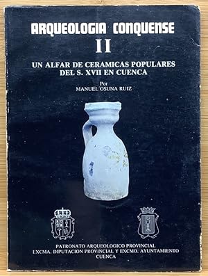 Imagen del vendedor de Arqueologa Conquense II. Un alfar de cermicas populares del s. XVII en Cuenca a la venta por Els llibres de la Vallrovira