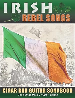 Bild des Verkufers fr Irish Rebel Songs Cigar Box Guitar Songbook: 35 Classic Patriotic Songs from Ireland and Scotland - Tablature, Lyrics and Chords for 3-String Gdg Tuni zum Verkauf von moluna