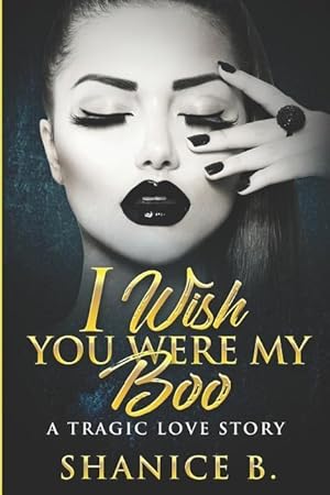 Bild des Verkufers fr I Wish You Were My Boo: A Tragic Love Story zum Verkauf von moluna