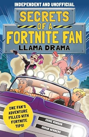 Bild des Verkufers fr Secrets of a Fortnite Fan 3: Llama Drama: One Fan\ s Adventure Filled with Fortnite Tips! zum Verkauf von moluna