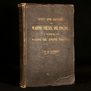 Notes and Sketches on Marine Diesel Oil Engines: A Manual of Marine Oil Engine Practice