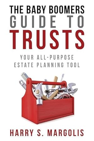 Imagen del vendedor de Baby Boomers Guide to Trusts: Your All-Purpose Estate Planning Tool a la venta por moluna