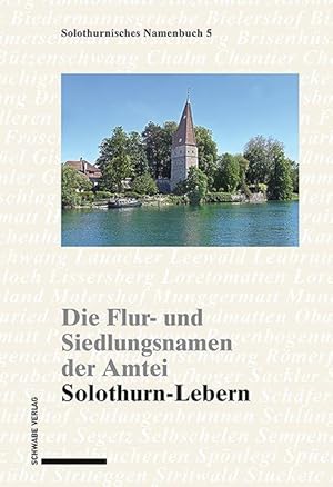 Seller image for Die Flur- und Siedlungsnamen der Amtei Solothurn-Lebern for sale by moluna