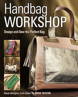 Image du vendeur pour Handbag Workshop: Design and Sew the Perfect Bag mis en vente par moluna