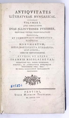 Antiquitates literaturae Hungaricae. Volumen I. (No more volumes published)