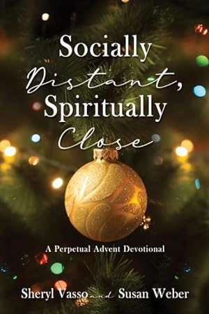 Seller image for Socially Distant, Spiritually Close: A Perpetual Advent Devotional for sale by moluna