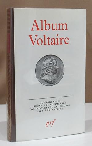 Bild des Verkufers fr Album Voltaire. Iconographie choisie et commente par Jacques van den Heuvel. zum Verkauf von Dieter Eckert