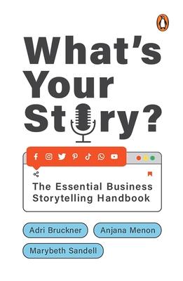 Bild des Verkufers fr What\ s Your Story?: The Essential Business Storytelling Handbook zum Verkauf von moluna