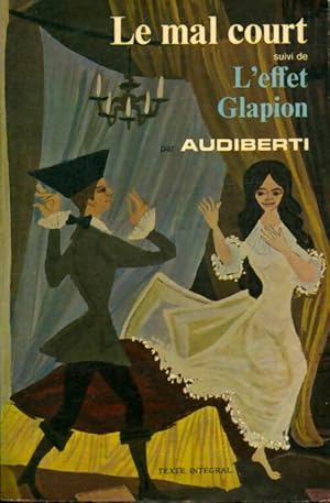 Image du vendeur pour Le mal court / L'effet Glapion - Jacques Audiberti mis en vente par Book Hmisphres