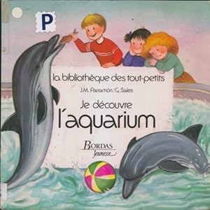 Immagine del venditore per Je D?couvre l'aquarium - Je Decouvr Parramon Sales venduto da Book Hmisphres