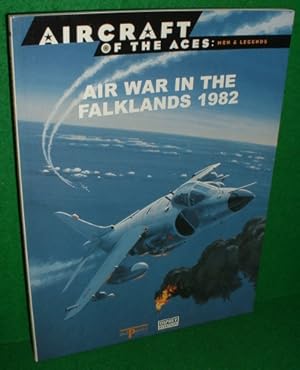 Image du vendeur pour AIRCRAFT OF THE ACES : Men and Legends AIR WAR IN THE FALKLANDS 1982 mis en vente par booksonlinebrighton