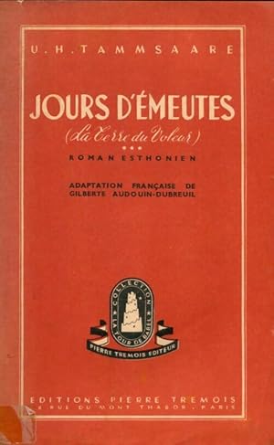 Bild des Verkufers fr La terre du voleur Tome III : Jours d'?meutes - U.H Tammsaare zum Verkauf von Book Hmisphres