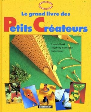 Grand livre des petits créateurs (le) - J. Barff