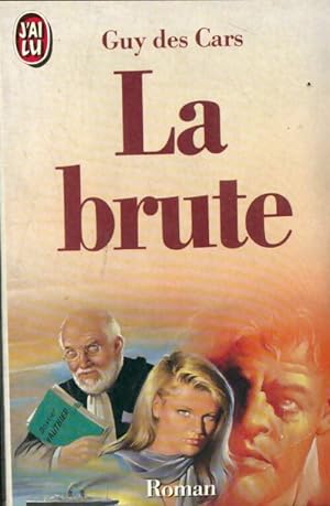 Seller image for La brute - Guy Des Cars for sale by Book Hmisphres