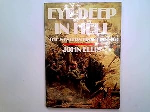 Seller image for EYE-DEEP IN HELL: THE WESTERN FRONT 1914-18. for sale by Goldstone Rare Books