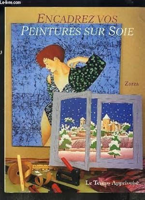 Imagen del vendedor de Encadrez vos peinture sur soie - Zarza a la venta por Book Hmisphres