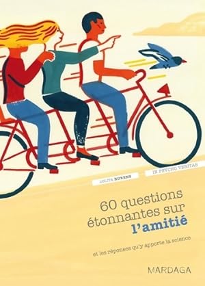 Imagen del vendedor de 60 questions ?tonnantes sur l'amiti? et les r?ponses qu'y apporte la science - Lolita Rubens a la venta por Book Hmisphres