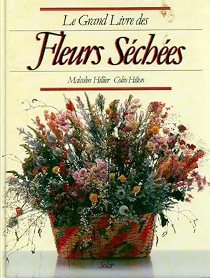 Le grand livre des fleurs séchées - Colin Hilton