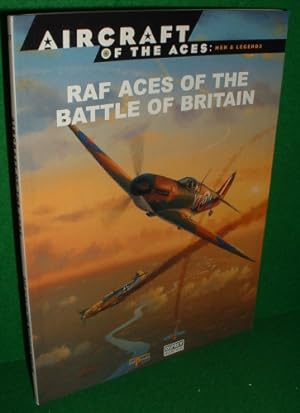 Image du vendeur pour AIRCRAFT OF THE ACES : Men and Legends Aircraft of the Aces No 17: RAF Aces of the Battle of Britain mis en vente par booksonlinebrighton