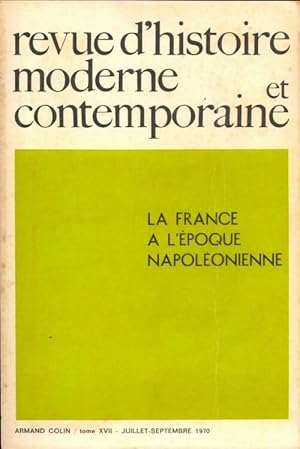 Revue d'histoire moderne et contemporaine Tome XVII : La france   l' poque napol onnienne - Colle...