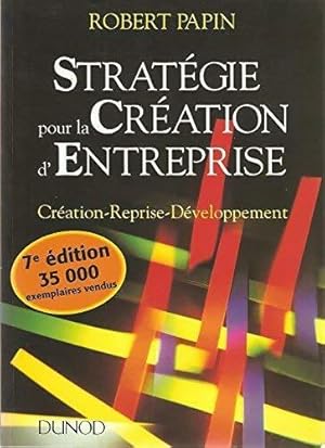 Strat gie pour la cr ation d'entreprise - Robert Papin