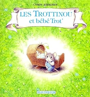 Imagen del vendedor de Les Trottinou et b?b? Trot' - Cyndy Szekeres a la venta por Book Hmisphres