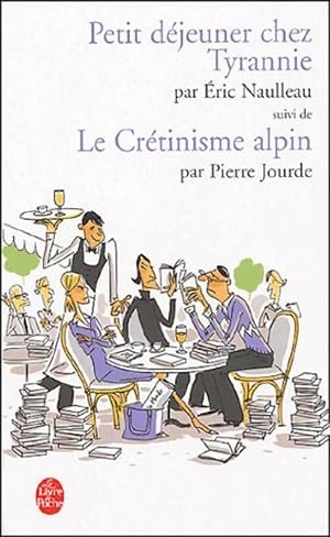 Seller image for Petit d?jeuner chez Tyrannie / Le cr?tinisme alpin - Eric Jourde for sale by Book Hmisphres