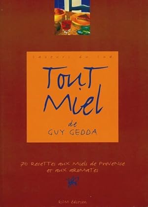 Seller image for Tout miel - Ganti? Jacques Gedda Guy for sale by Book Hmisphres