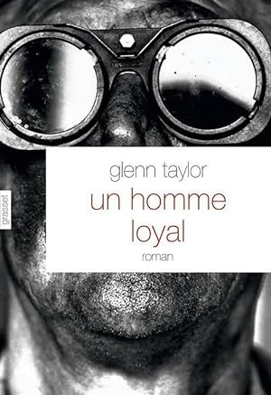 Image du vendeur pour Un homme loyal - Glenn Taylor mis en vente par Book Hmisphres