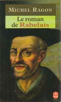 Image du vendeur pour Le roman de Rabelais - Michel Ragon mis en vente par Book Hmisphres