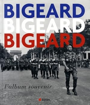 Bigeard. L'album souvenir - G n ral Bigeard