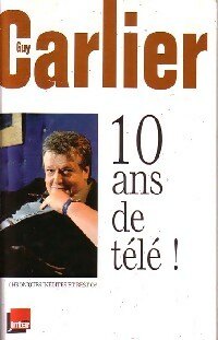 10 Ans de télé ! - Guy Carlier