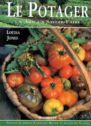 Le potager un art un savoir faire - Jones-l