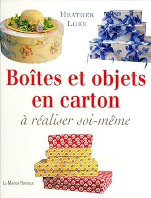 Boites et objets en carton. A réaliser soi-même avec patrons - Heather Luke