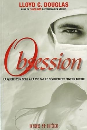 Seller image for Obsession - La qu?te d'un sens ? la vie par d?vouement envers autrui - Lloyd Cassel Douglas for sale by Book Hmisphres