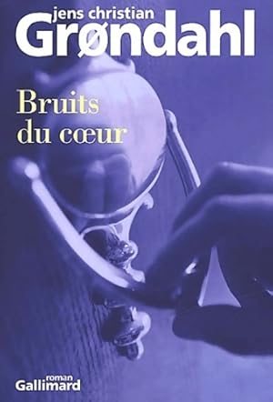 Bruits du coeur - Jens Christian Grøndahl