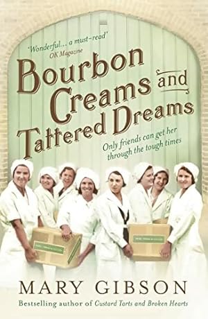 Bourbon Creams and Tattered Dreams - Mary Gibson